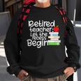 Retired Teacher Let The Recess Begin V2 Sweatshirt Gifts for Old Men