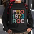 Retro 1973 Pro Roe Pro Choice Feminist Womens Rights Sweatshirt Gifts for Old Men