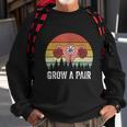 Retro Feminist Movement Grow A Pair Ovaries Sweatshirt Gifts for Old Men