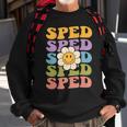 Retro Groovy Sped Teacher Back To School Special Education Sweatshirt Gifts for Old Men