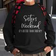 Sisters Weekend Its Better Than Therapy 2022 Girls Trip Sweatshir Sweatshirt Gifts for Old Men