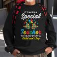 Special Teacher To Hear Child Cant Say Autism Awareness Sped Sweatshirt Gifts for Old Men