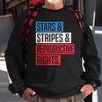 Stars Stripes And Reproductive Rights Pro Choice 4Th Of July Sweatshirt Gifts for Old Men