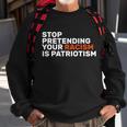 Stop Pretending Your Racism Is Patriotic Tshirt Sweatshirt Gifts for Old Men