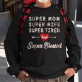 Super Mom Super Wife Super Tired But Super Blessed Sweatshirt Gifts for Old Men