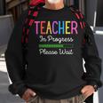 Teacher In Progress Please Wait Future Teacher Funny Sweatshirt Gifts for Old Men