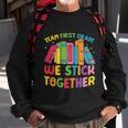 Team First Grade We Stick Toghether Back To School Sweatshirt Gifts for Old Men