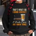 Thats What I Do Drink Whiskey Smoke Cigars And I Know Things Sweatshirt Gifts for Old Men