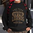 The Year 1976 Legends Where Born Birthday Tshirt Sweatshirt Gifts for Old Men