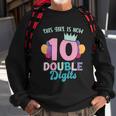 This Girl Is Now 10 Double Digits Gift Sweatshirt Gifts for Old Men