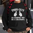 This Guy Is Going To Be A Grandpa Best Daddy Christmas Funny Gift Great Gift Sweatshirt Gifts for Old Men
