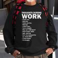 Thoughts During Work Funny Sweatshirt Gifts for Old Men