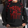 Trick Or Yeet - Blood Red Fun Halloween Costume Party Meme Sweatshirt Gifts for Old Men