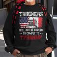 Trucker Truckers Will Not Be Forced To Comply To Tyranny Freedom Sweatshirt Gifts for Old Men