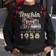 Trucker Truckin Since 1958 Trucker Big Rig Driver 64Th Birthday Sweatshirt Gifts for Old Men
