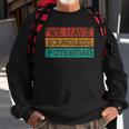 We Have Boundless Potential Positivity Inspirational Sweatshirt Gifts for Old Men