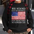 We Stand Out Of Respect Support Our Troops Sweatshirt Gifts for Old Men