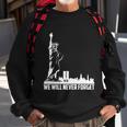 We Will Never Forget Tshirtwe Will Never Forget September 11Th Graphic Design Printed Casual Daily Basic Sweatshirt Gifts for Old Men