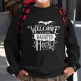 Welcome To Our Haunted House Halloween Quote Sweatshirt Gifts for Old Men