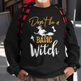 Womens Dont Be A Basic Witch Funny Halloween Fall Sarcastic Sweatshirt Gifts for Old Men