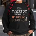Womens Maestra Amor Cafecito Bilingual Spanish Teacher Sweatshirt Gifts for Old Men