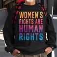 Womens Rights Are Human Rights Pro Choice Tie Dye Sweatshirt Gifts for Old Men