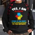 Yes I Am Autistic Funny Autism Tshirt Sweatshirt Gifts for Old Men