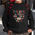 You Look Like The 4Th Of July Hot Dog Usa Patriotic Pride Sweatshirt Gifts for Old Men