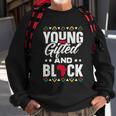 Young Gifted & Black African Pride Black History Month Sweatshirt Gifts for Old Men