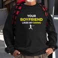 Your Boyfriend Likes My Swing Sweatshirt Gifts for Old Men