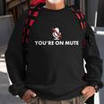 Youre On Mute Sweatshirt Gifts for Old Men