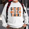 Gather Give Thanks Pumpkin Fall Thanksgiving Men Women Sweatshirt Graphic Print Unisex