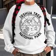 Joshua Tree National Park California Nature Hike Outdoors Sweatshirt Gifts for Old Men