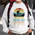 Mountain Biking Dad Like A Regular Dad But Cooler Sweatshirt Gifts for Old Men