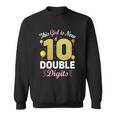 10Th Birthday Party This Girl Is Now 10 Double Digits Cute Gift Sweatshirt