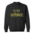 31 October Funny Halloween Quote V5 Sweatshirt