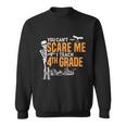4Th Grade Teacher Halloween Meaningful Gift You Cant Scare Me Gift Sweatshirt