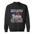 4Th Of July Instead Of Build Back Better How About Just Put It Back Sweatshirt