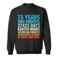 75 Years Of Being Awesome Birthday Time Breakdown Tshirt Sweatshirt