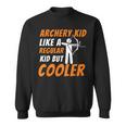 Archery Kid Like A Regular Kid But Cooler - Funny Archer Men Women Sweatshirt Graphic Print Unisex
