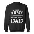 Army National Guard Dad Cool Gift U S Military Funny Gift Cool Gift Army Dad Gi Sweatshirt