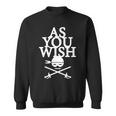 As You Wish Sweatshirt