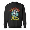 Astronaut Houston We Have A Problem Sweatshirt