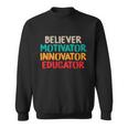 Believer Motivator Innovator Educator Unisex Tee For Teacher Gift Sweatshirt