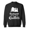 Book Lovers - Bookmarks Are For Quitters Tshirt Sweatshirt