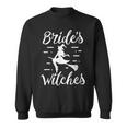 Brides Witches Halloween Bachelorette Party Witch Wedding Sweatshirt