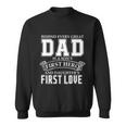 Dad A Sons Hero A Daughters First Love Fathers Day Cool Gift Sweatshirt