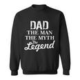 Dad The Man Myth Legend Tshirt Sweatshirt
