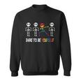Dare To Be Yourself Lgbt Gay Pride Lesbian Bisexual Ally Quote Sweatshirt