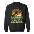 Dont Mess With Papasaurus Youll Get Jurasskicked Fathers Day V2 Sweatshirt